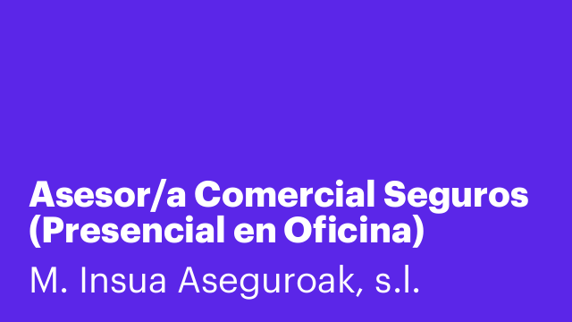 Asesor/a Comercial Seguros (Presencial en Oficina)