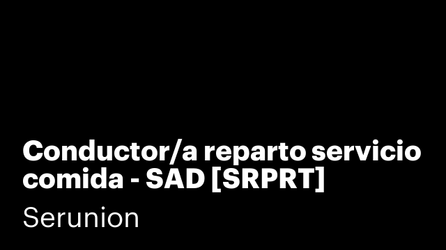 Conductor/a reparto servicio comida - SAD [SRPRT]