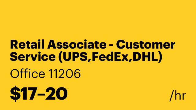 Retail Associate - Customer Service (UPS,FedEx,DHL)