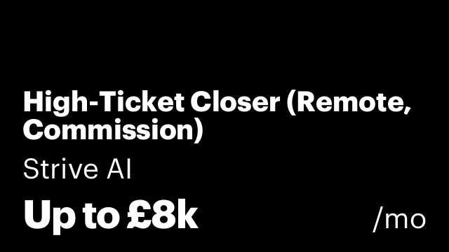 High-Ticket Closer (Remote, Commission)