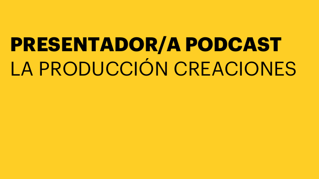 PRESENTADOR/A PODCAST