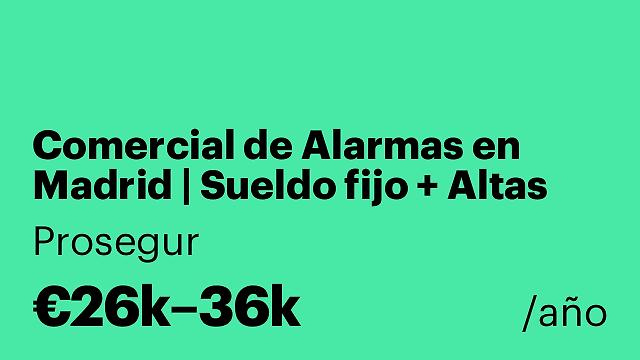 Comercial de Alarmas en Madrid | Sueldo fijo + Altas comisiones sin límite