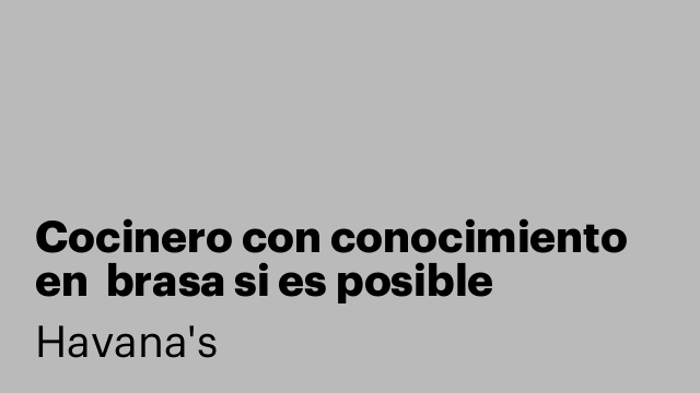Cocinero con conocimiento en  brasa si es posible