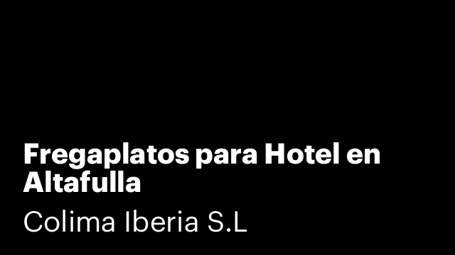Fregaplatos para Hotel en Altafulla
