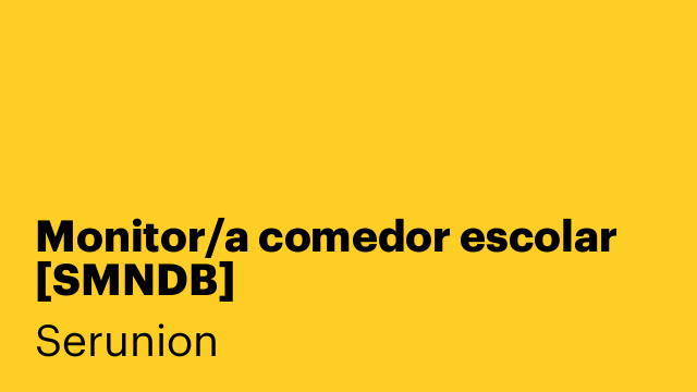 Monitor/a comedor escolar [SMNDB]