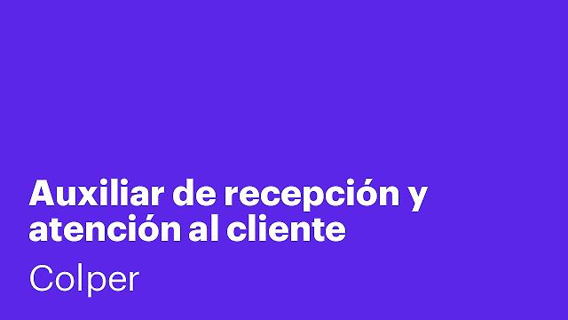 Auxiliar de recepción y atención al cliente