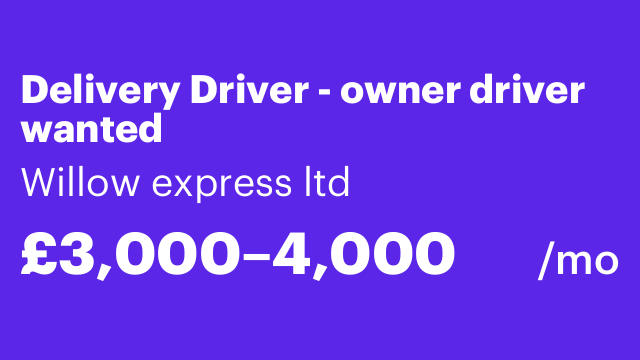 Delivery Driver - owner driver wanted