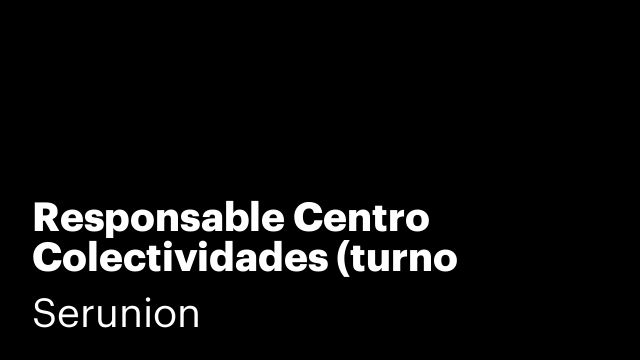 Responsable Centro Colectividades (turno mañana)