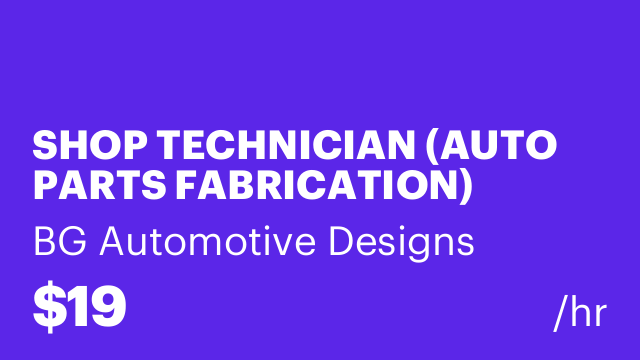 SHOP TECHNICIAN (AUTO PARTS FABRICATION)