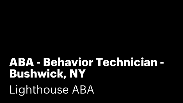 ABA - Behavior Technician - Bushwick, NY