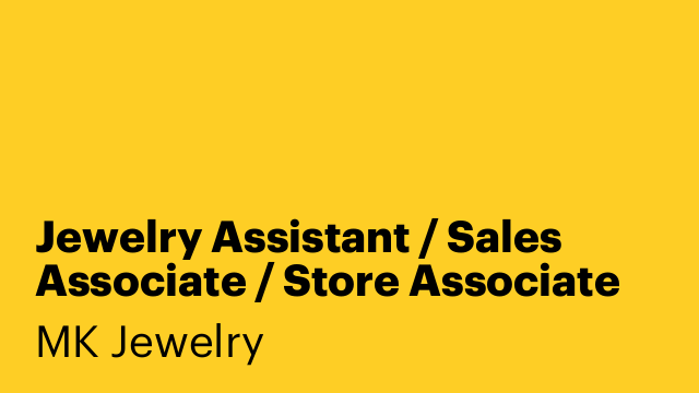 Jewelry Assistant / Sales Associate / Store Associate