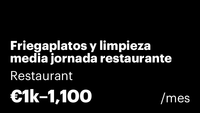 Friegaplatos y limpieza media jornada restaurante jueves a domingo