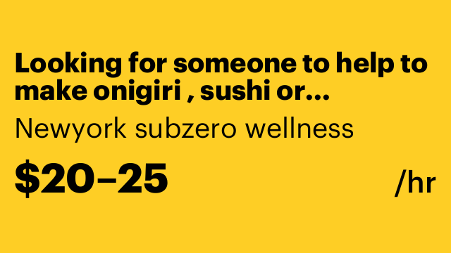 Looking for someone to help to make onigiri , sushi or Japanese salad