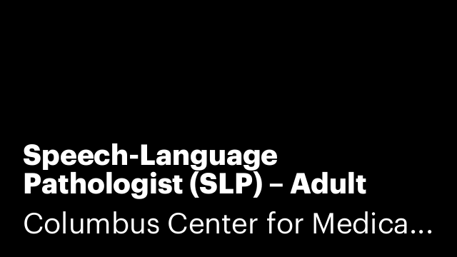 Speech-Language Pathologist (SLP) – Adult Outpatient Facility