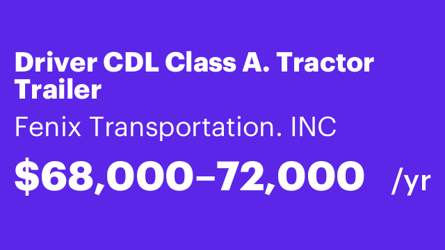 Driver CDL Class A. Tractor Trailer