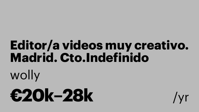 Editor/a videos muy creativo. Madrid. Cto.Indefinido