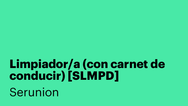 Limpiador/a (con carnet de conducir) [SLMPD]
