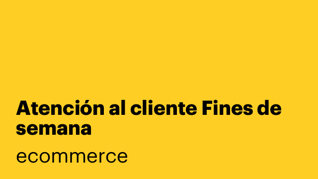 Atención al cliente Fines de semana