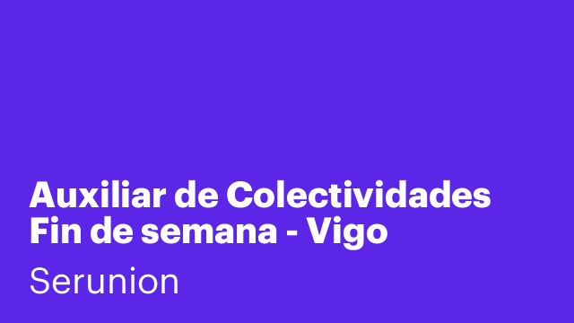 Auxiliar de Colectividades Fin de semana - Vigo