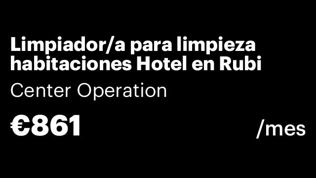 Limpiador/a para limpieza habitaciones Hotel en Rubi