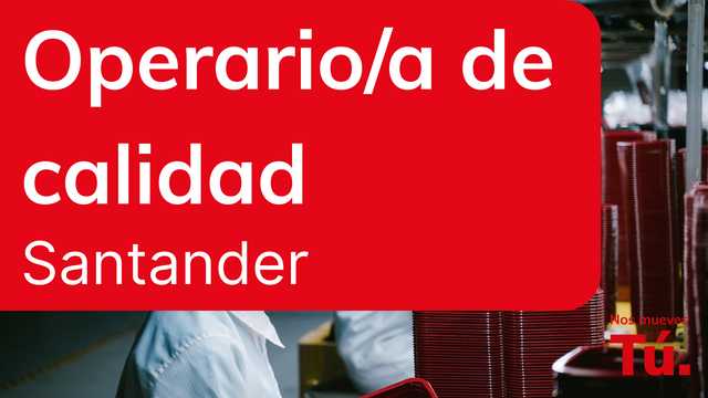 Operario u operaria de calidad - Santander