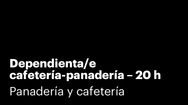 Dependienta/e cafetería-panadería – 20 h