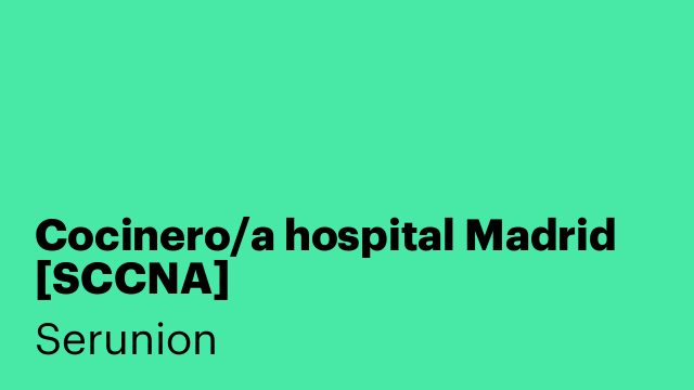 Cocinero/a hospital Madrid [SCCNA]