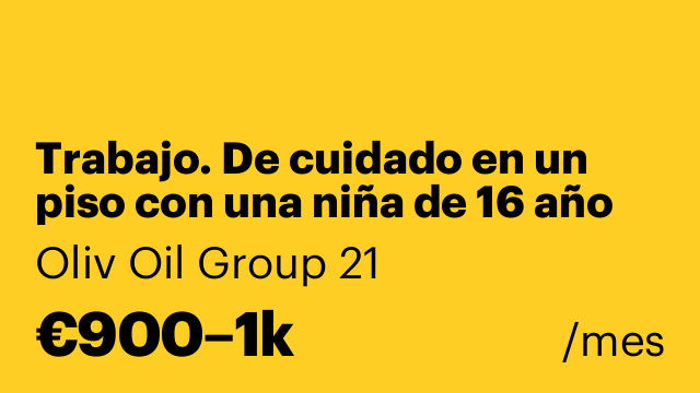 Trabajo. De cuidado en un piso con una niña de 16 año