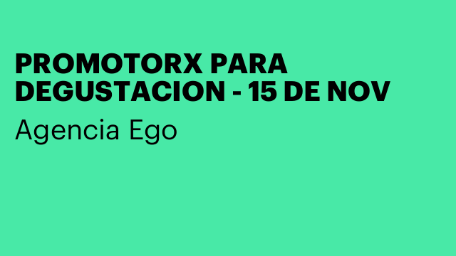 PROMOTORX PARA DEGUSTACION - 15 DE NOV
