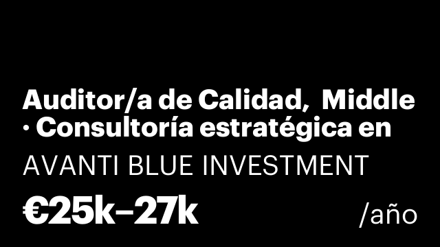 Auditor/a de Calidad,  Middle · Consultoría estratégica en servicios