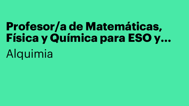 Profesor/a de Matemáticas, Física y Química para ESO y Bachiller