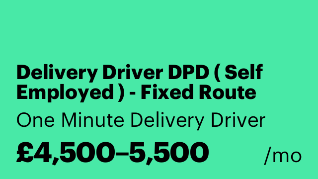 Delivery Driver DPD ( Self Employed ) - Fixed Route