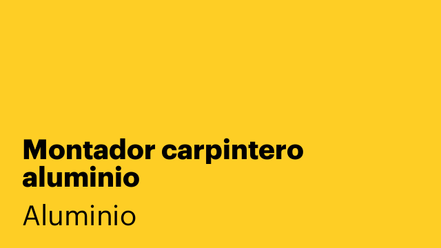 Montador carpintero  aluminio