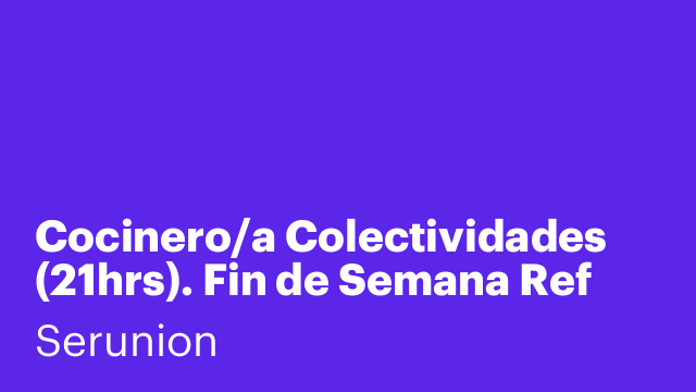 Cocinero/a Colectividades (21hrs). Fin de Semana Ref SCCNR