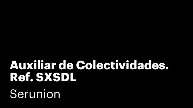 Auxiliar de Colectividades. Ref. SXSDL