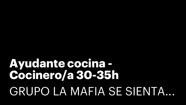 Ayudante cocina - Cocinero/a 30-35h [LYCFTMI]