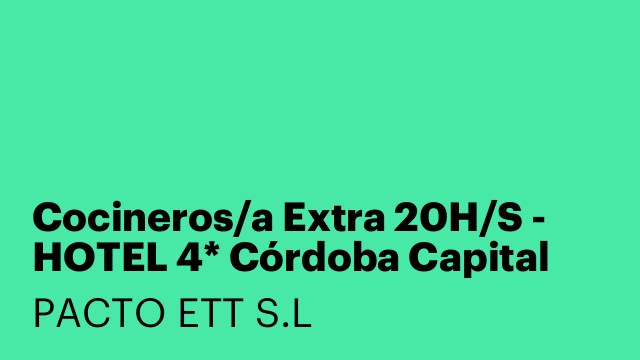 Cocineros/a Extra 20H/S - HOTEL 4* Córdoba Capital