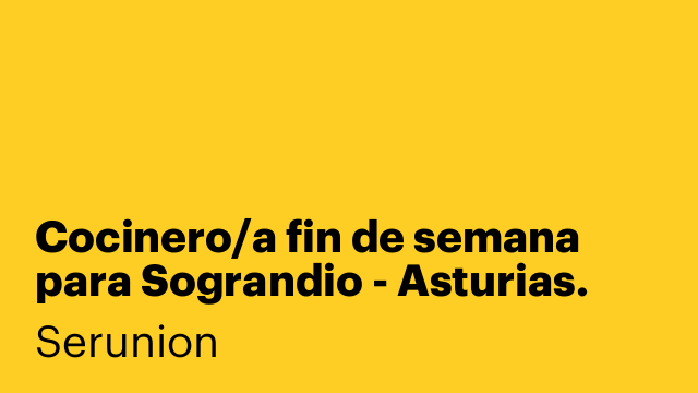Cocinero/a fin de semana para Sograndio - Asturias. Ref. SCCNR