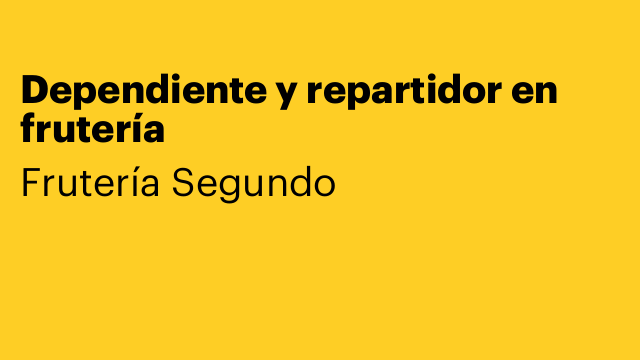 Dependiente y repartidor en frutería
