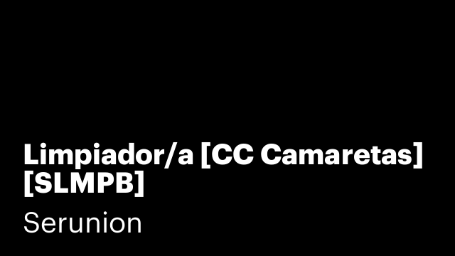 Limpiador/a [CC Camaretas] [SLMPB]