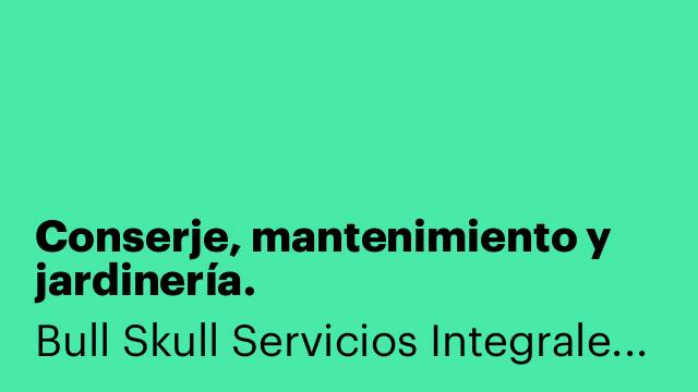Conserje, mantenimiento y jardinería.