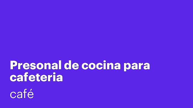 Presonal de cocina para cafeteria