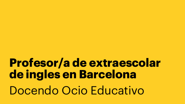 Profesor/a de extraescolar de ingles en Barcelona