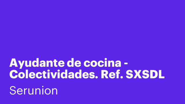 Ayudante de cocina - Colectividades. Ref. SXSDL
