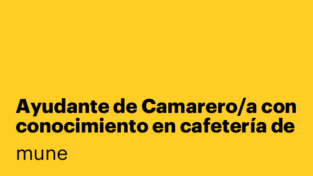 Ayudante de Camarero/a con conocimiento en cafetería de especialidad