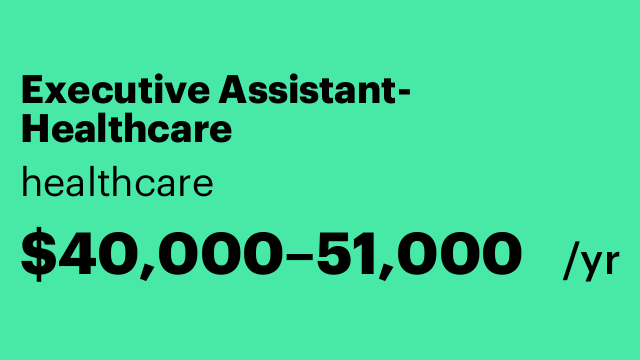 Executive Assistant- Healthcare