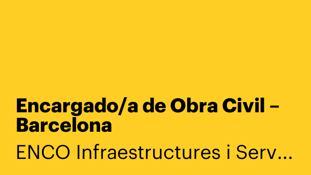 Encargado/a de Obra Civil – Barcelona