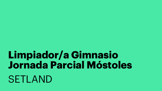 Limpiador/a Gimnasio Jornada Parcial Móstoles