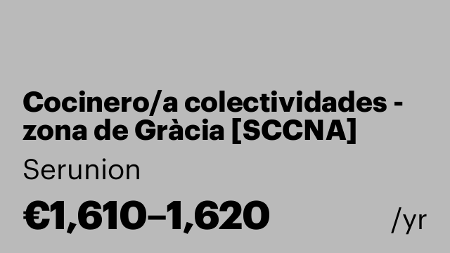 Cocinero/a colectividades - zona de Gràcia [SCCNA]