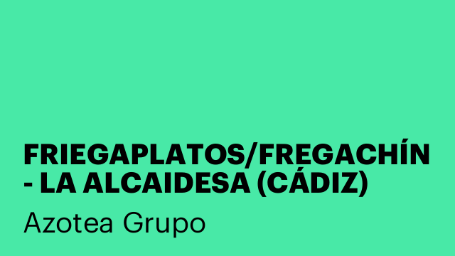 FRIEGAPLATOS/FREGACHÍN - LA ALCAIDESA (CÁDIZ)